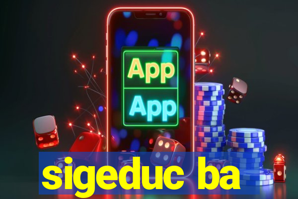 sigeduc ba